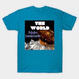 The World - (Official Video) by Yahaira Lovely Loves T-Shirt